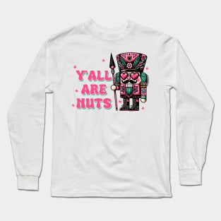 Yall are nuts Long Sleeve T-Shirt